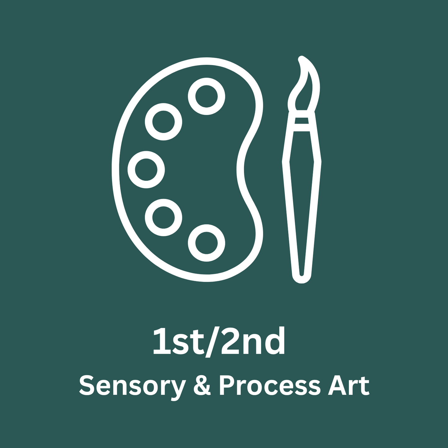 1st/2nd Sensory and Process Art