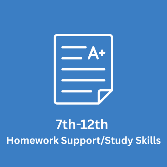 7th-12th Grade Homework Support/Study Skills